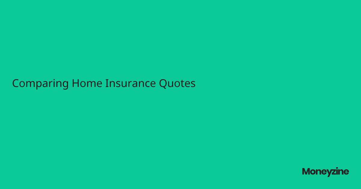 Comparing Home Insurance Quotes