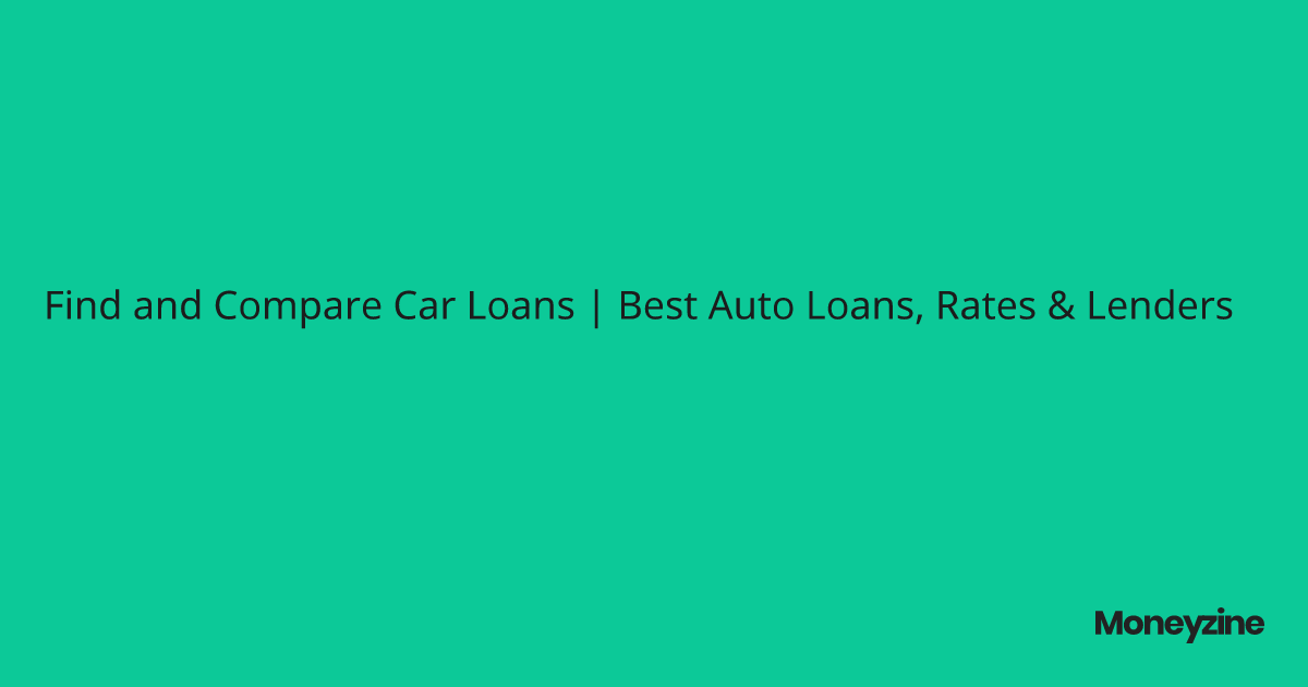 Find And Compare Car Loans Best Auto Loans Rates And Lenders 8746