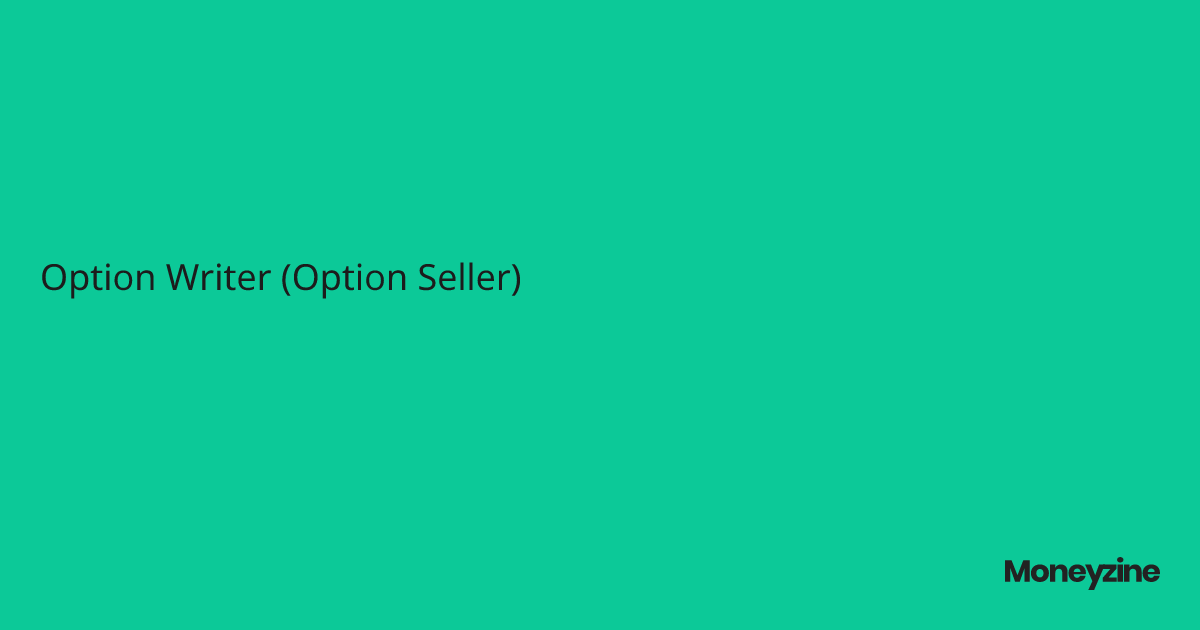 Option Writer (Option Seller)
