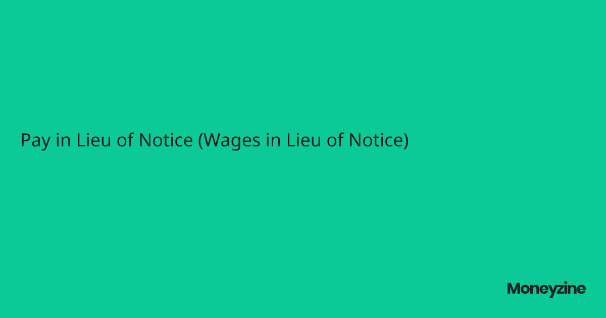Pay in lieu of notice wages in lieu of notice 