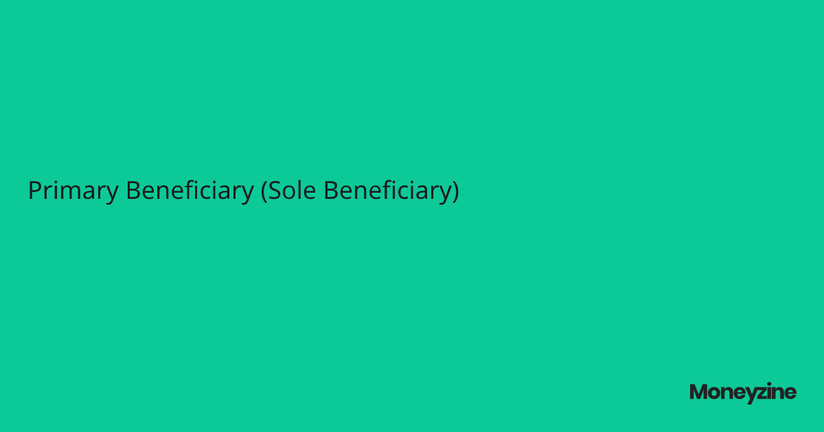 Primary Beneficiary (Sole Beneficiary)