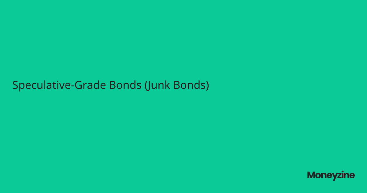 SpeculativeGrade Bonds (Junk Bonds)